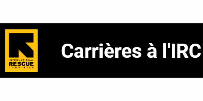 L’International Rescue Committee (IRC) appelle à candidatures pour ces postes (30 mai 2026)