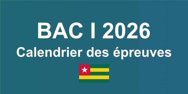 Togo le calendrier ou l'emploi du temps des épreuves du BAC 1 2026 connu
