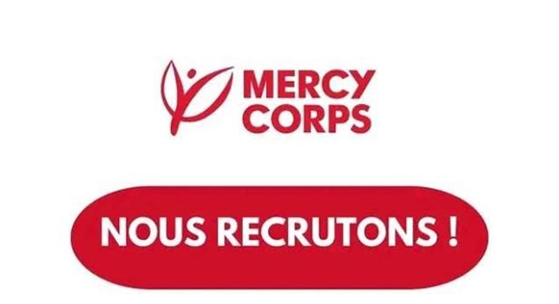 AVIS DE RECRUTEMENT A L’ORGANISATION HUMANITAIRE MERCY CORPS (11 Juillet 2026)